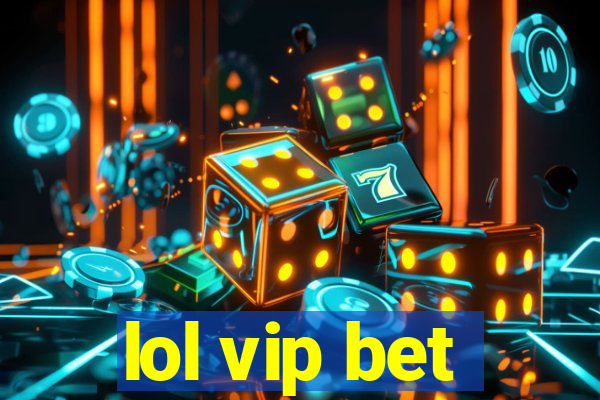 lol vip bet